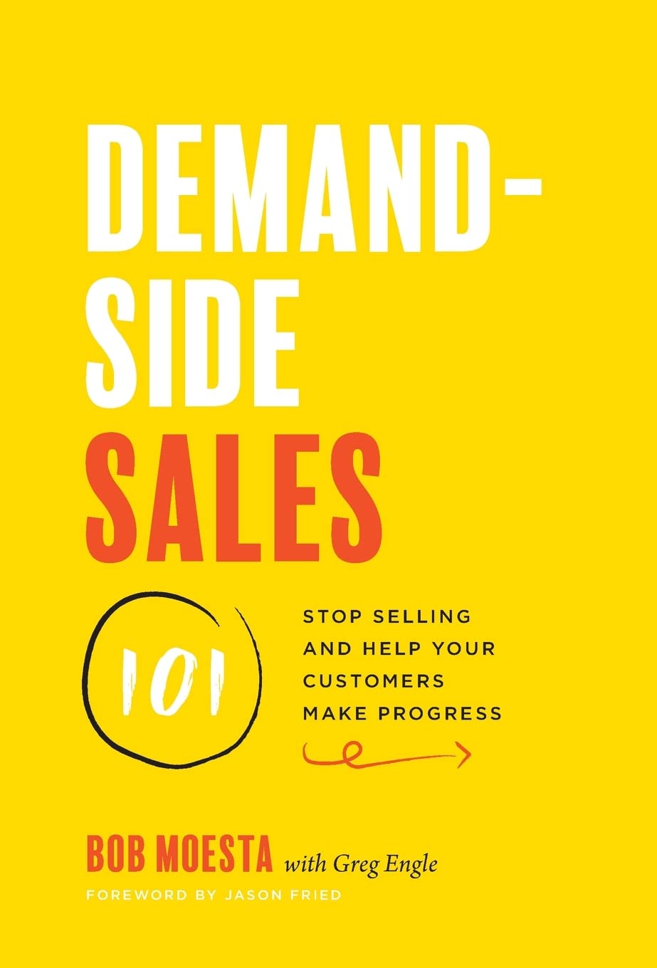 Demand-Side Sales 101: Stop Selling and Help Your Customers Make